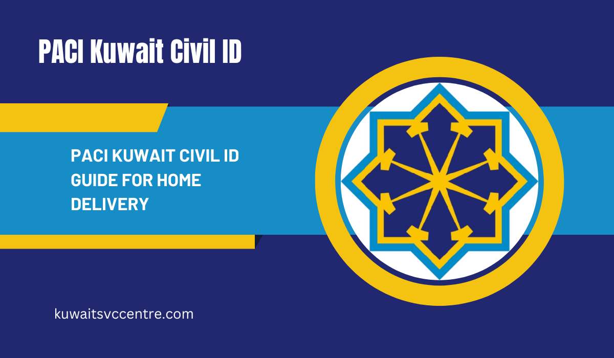 PACI Kuwait Civil ID Guide for Home Delivery